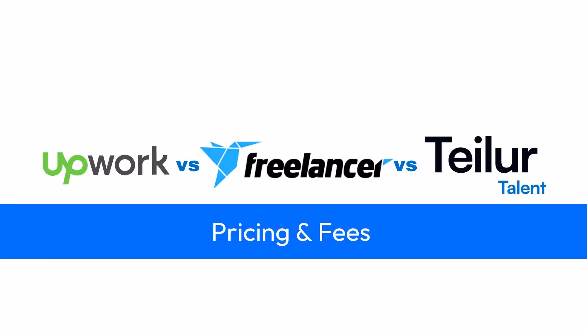 Upwork vs Freelancer vs Teilur Talent: Pricing & true costs compared