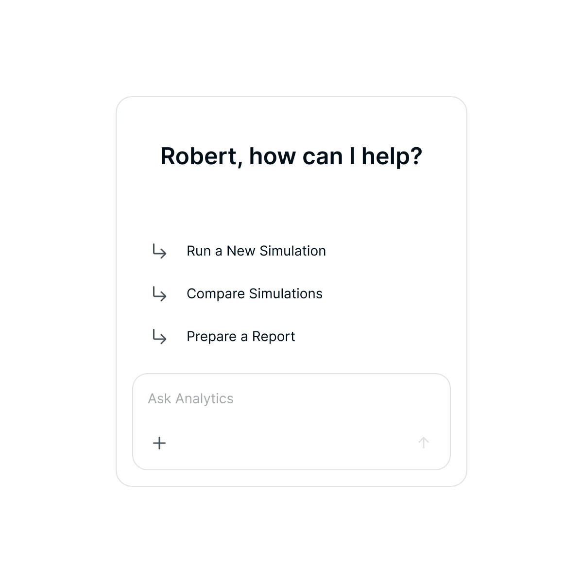 Chat interface greeting Robert with options to run a new simulation, compare simulations, or prepare a report and a text input labeled Ask Analytics.