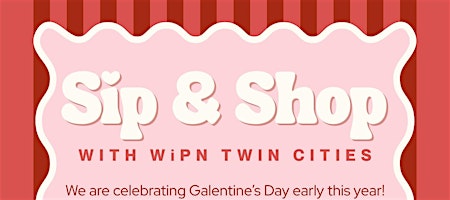 Galentine's Day: Sip & Shop Twin Cities Chapter! Please Join Us!