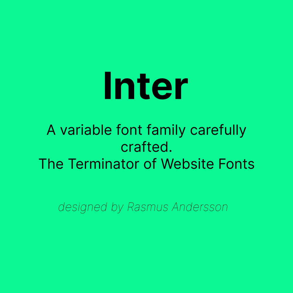 Câu chuyện ra đời của Font Inter. Kẻ huỷ diệt font chữ cho website