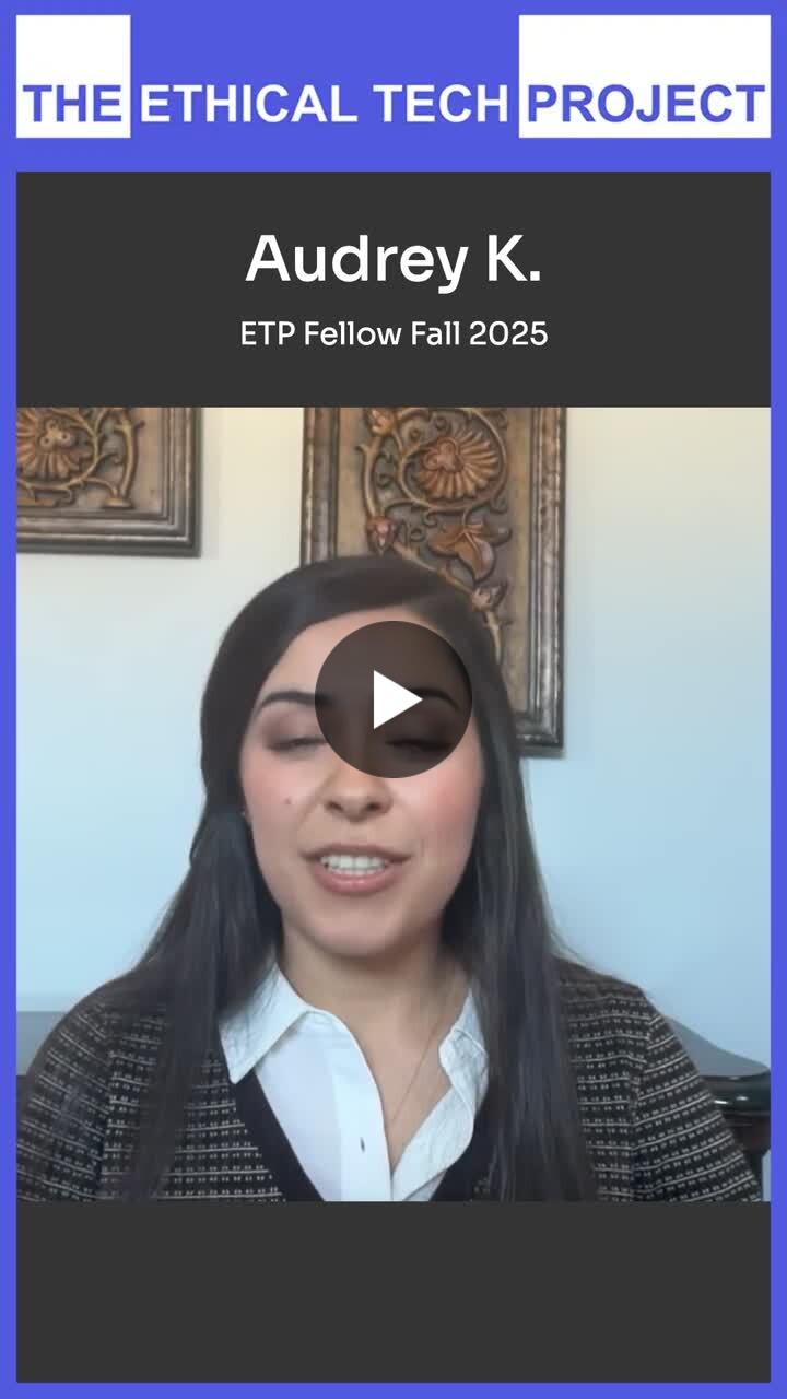 ETP Fellow Audrey K on Ethical Tech Importance | The Ethical Tech Project posted on the topic | LinkedIn