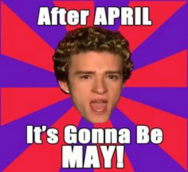 It's gonna be may