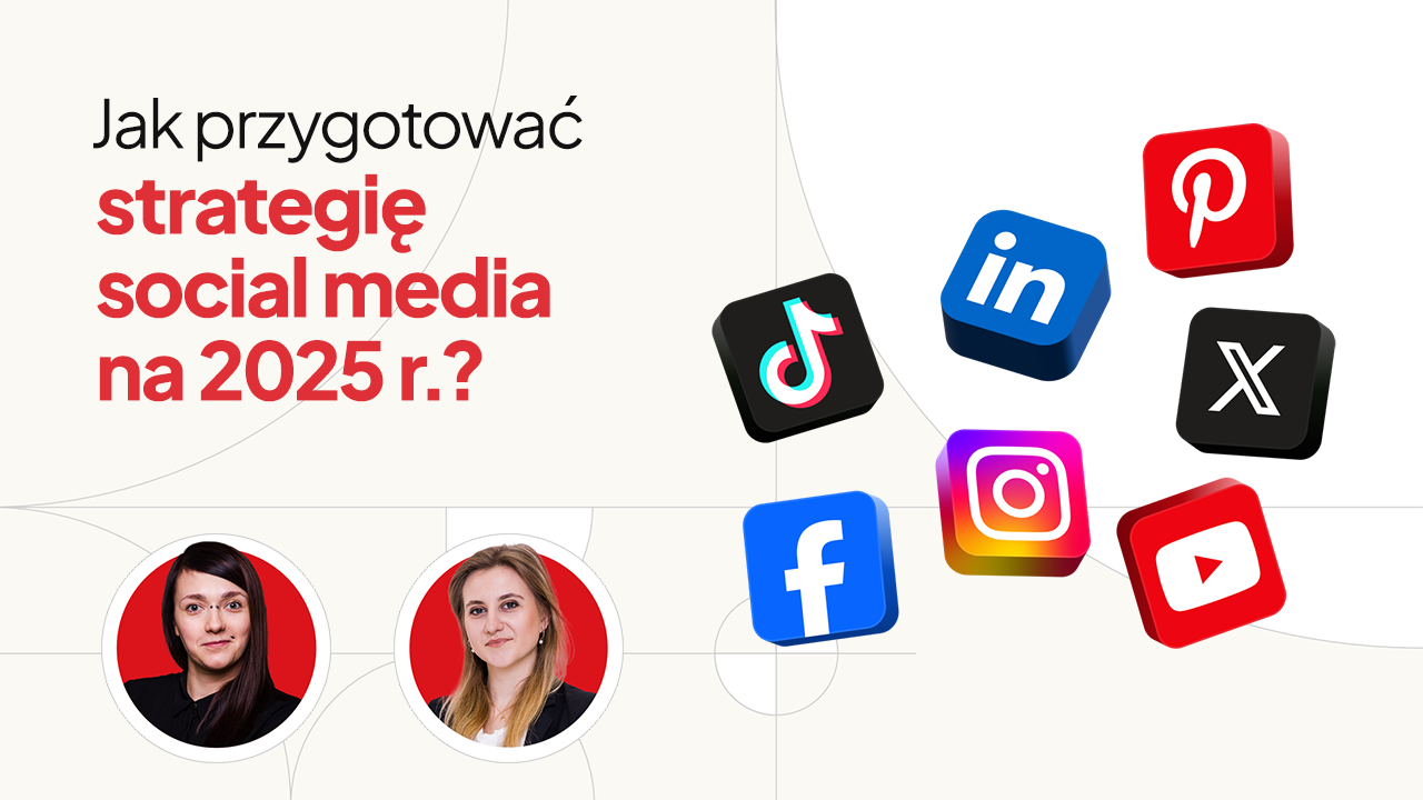 Jak przygotować strategię social media na 2025 rok?