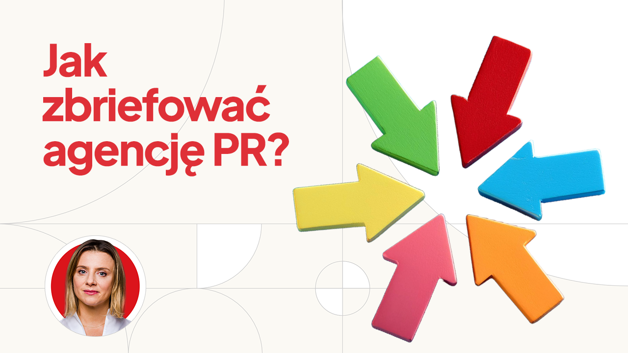 Jak zbriefować agencję PR?