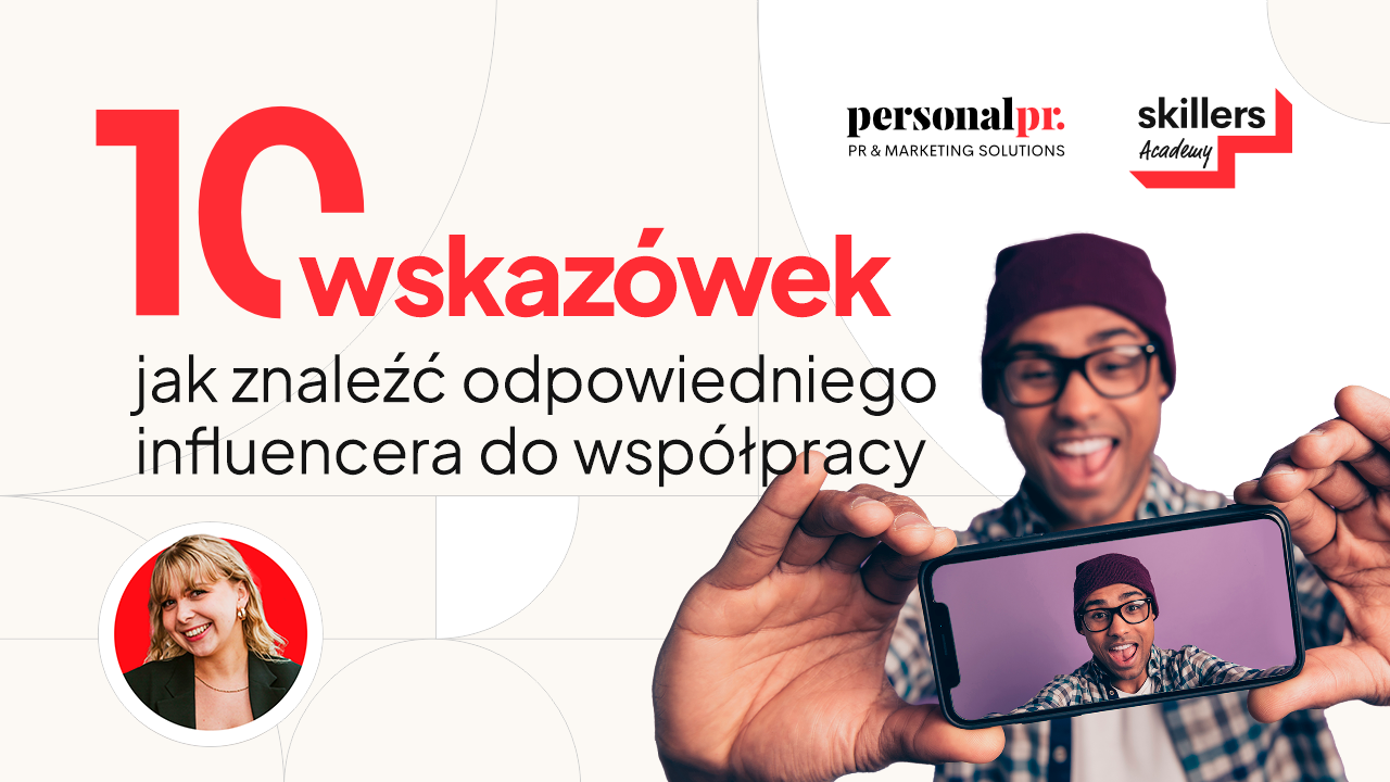 10 wskazówek, jak znaleźć odpowiedniego influencera do współpracy!
