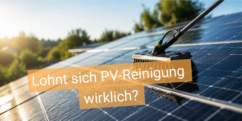 Solaranlage reinigen – Wann lohnt sich die PV-Reinigung wirklich?