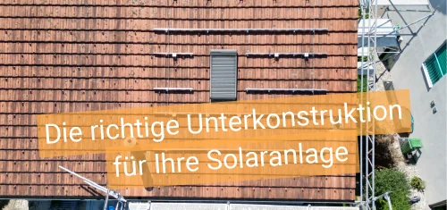 Die richtige Unterkonstruktion für Ihre Solaranlage