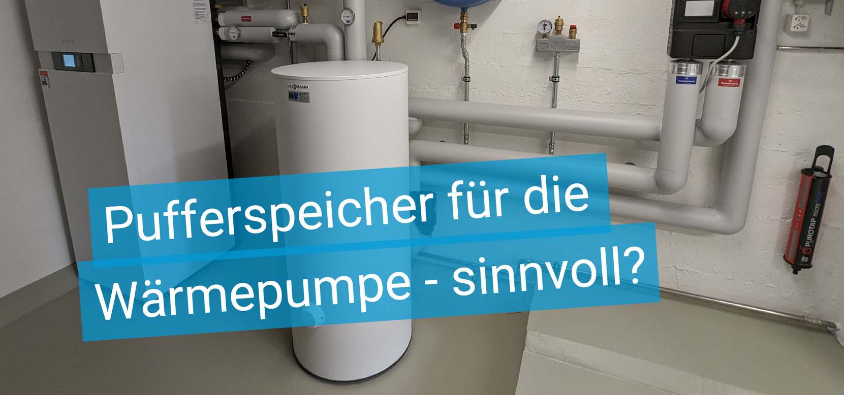 Titelbild Artikel "Pufferspeicher für die Wärmepumpe - sinnvoll?" - im Bild ein Pufferspeicher in einem Keller