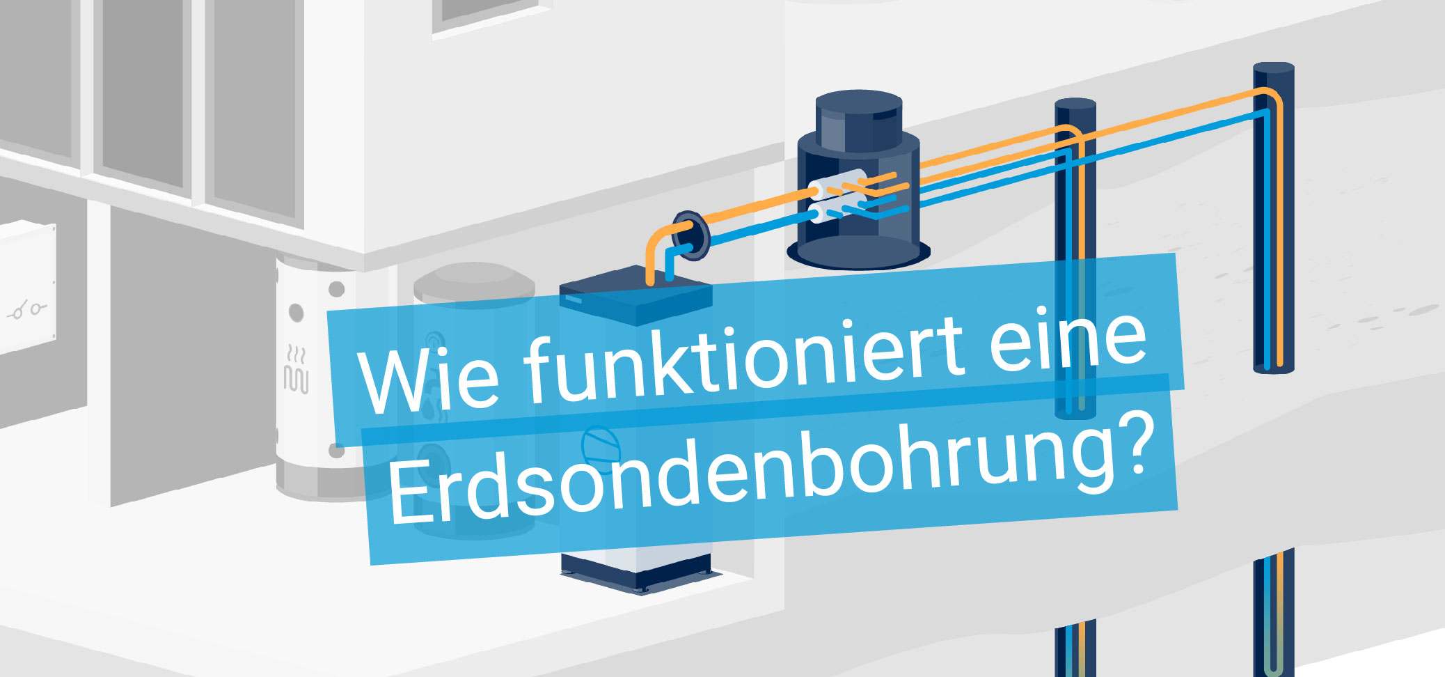 Titelbild Artikel "Wie funktioniert eine Erdsondenbohrung?" - im Bild in Grafik einer Erdsondenbohrung inkl. Wärmepumpe