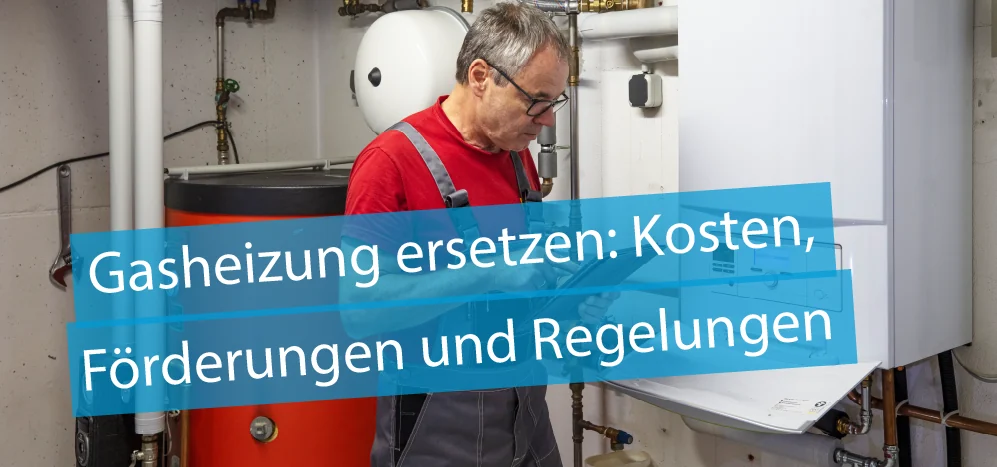 Titelbild Artikel "Gasheizung ersetzen" - im Bild ein älterer Mann vor einer Gasheizung