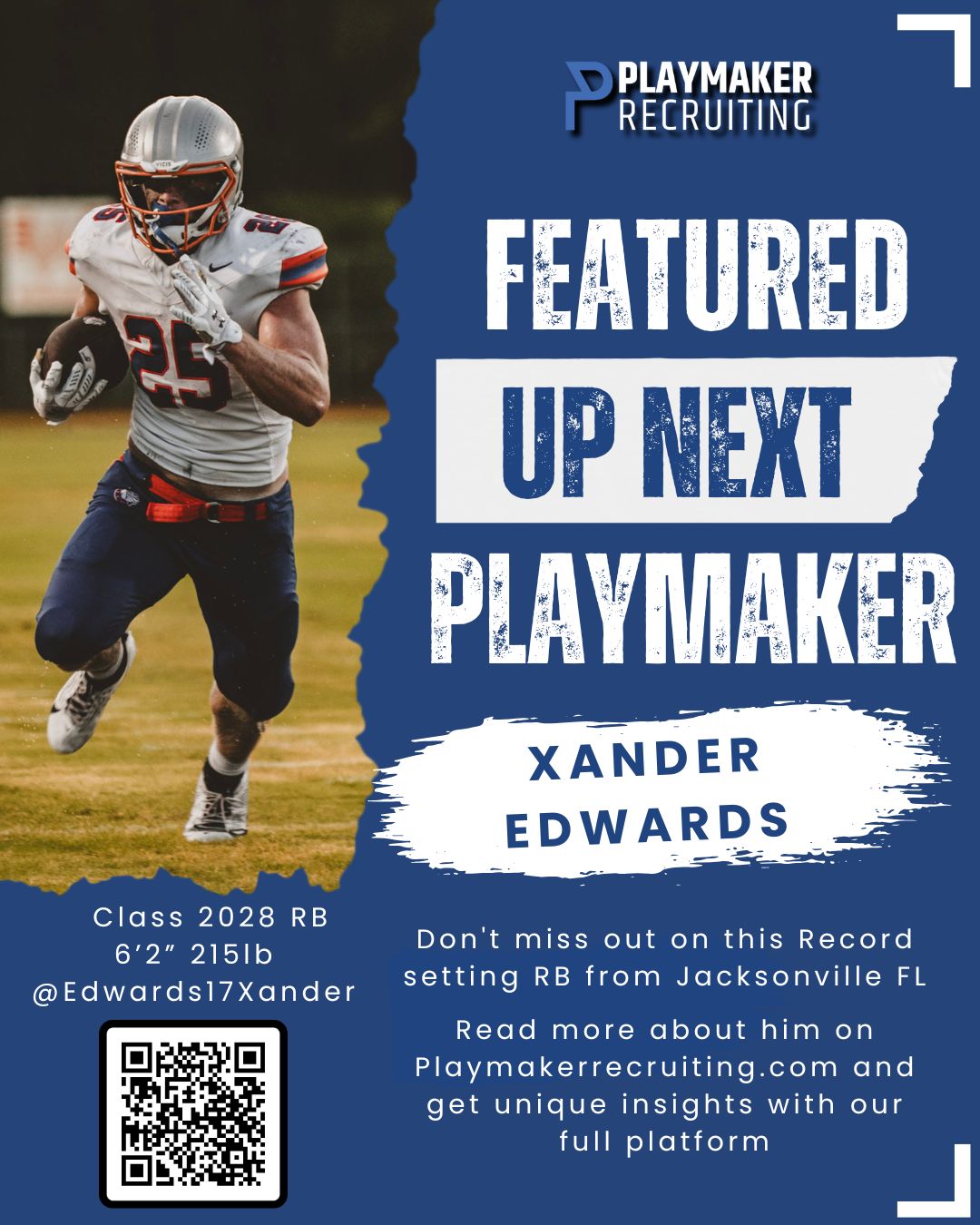 Football player in white jersey number 25 running with the ball on a field, alongside text promoting featured Playmaker Xander Edwards, class 2028 running back, 6'2", 215 lbs from Jacksonville, FL with a QR code.