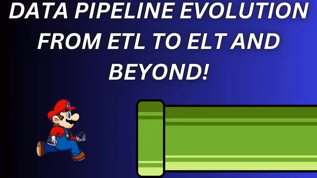 The Evolution of Data Pipelines: From ETL to ELT and Beyond!