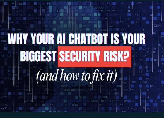 Why Your AI Chatbot is Your Biggest Security Risk - And How to Fix It?