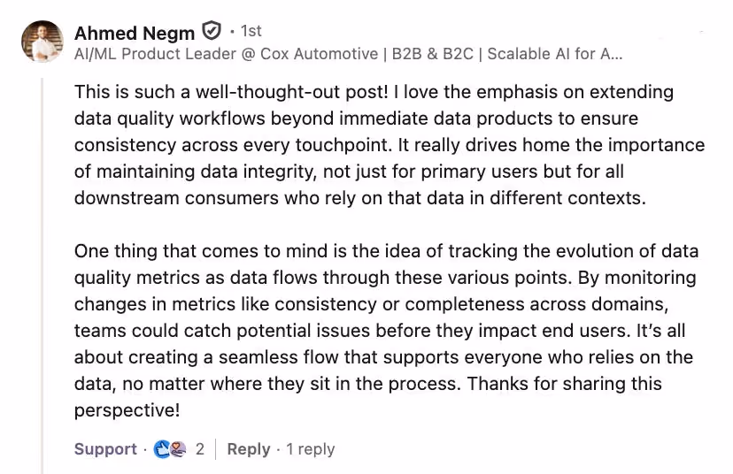 The image shows a comment on LinkedIn by an AI/ML product leader, complementing the thought process behind a post, that emphasises the extension of data quality workflows beyond data products.