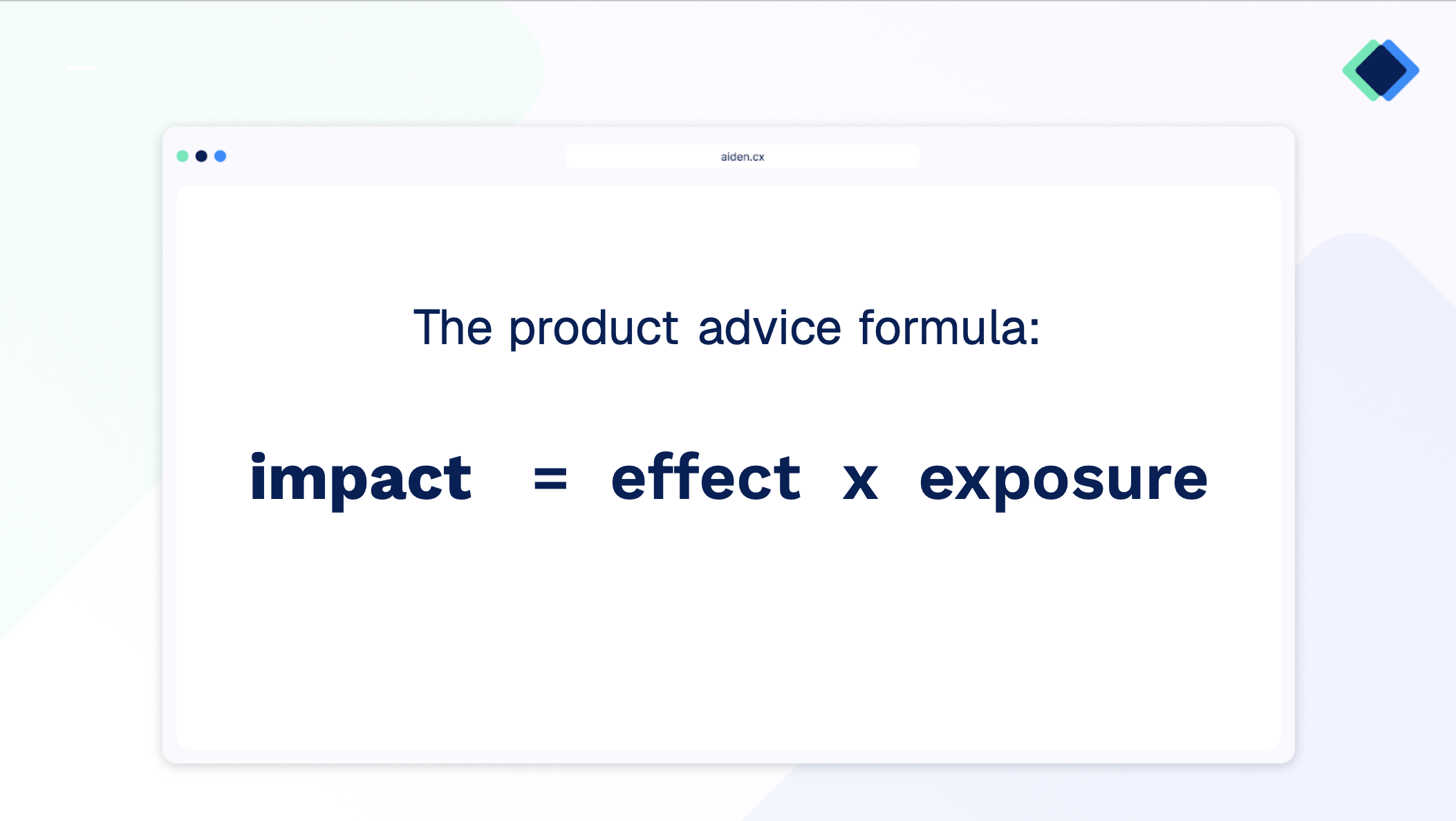 The product advice formula: impact = effect x exposure