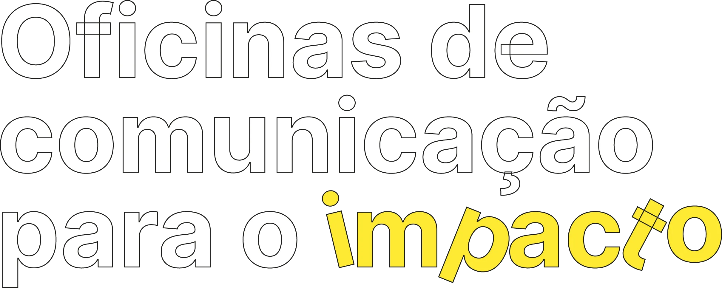 Oficinas de comunicação para o impacto
