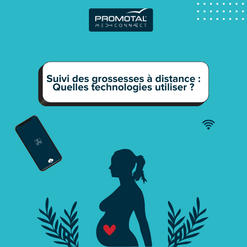 Suivi des grossesses à distance : Quelles technologies utiliser ?