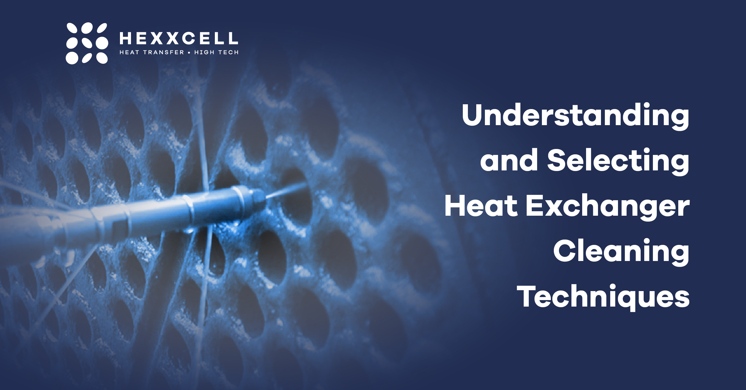 Understanding and Selecting Heat Exchanger Cleaning Techniques