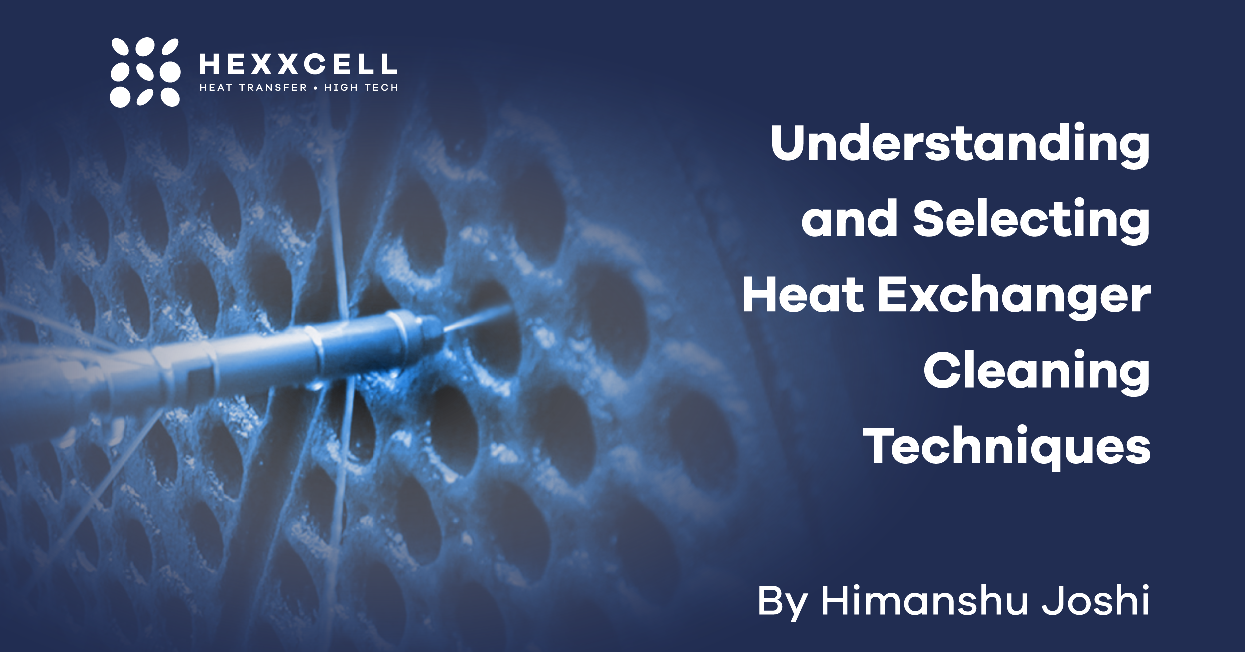 Understanding and Selecting Heat Exchanger Cleaning Techniques