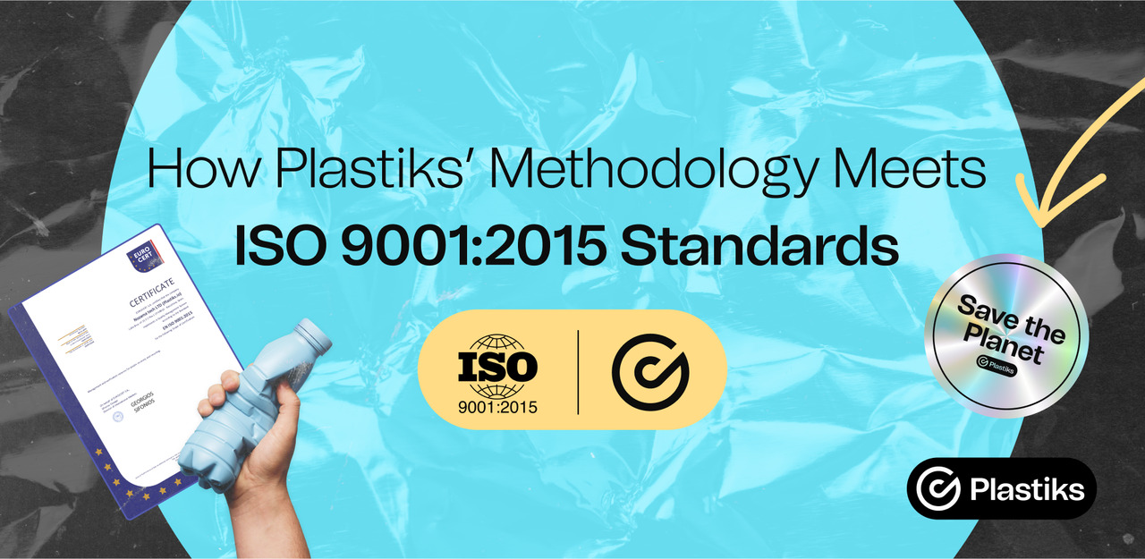 How Plastiks’ Methodology Meets ISO 9001:2015 Standards 