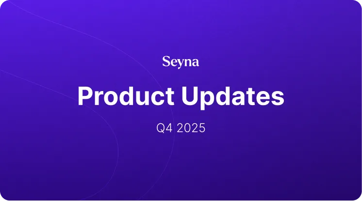 product updates seyna fourth quarter 2025