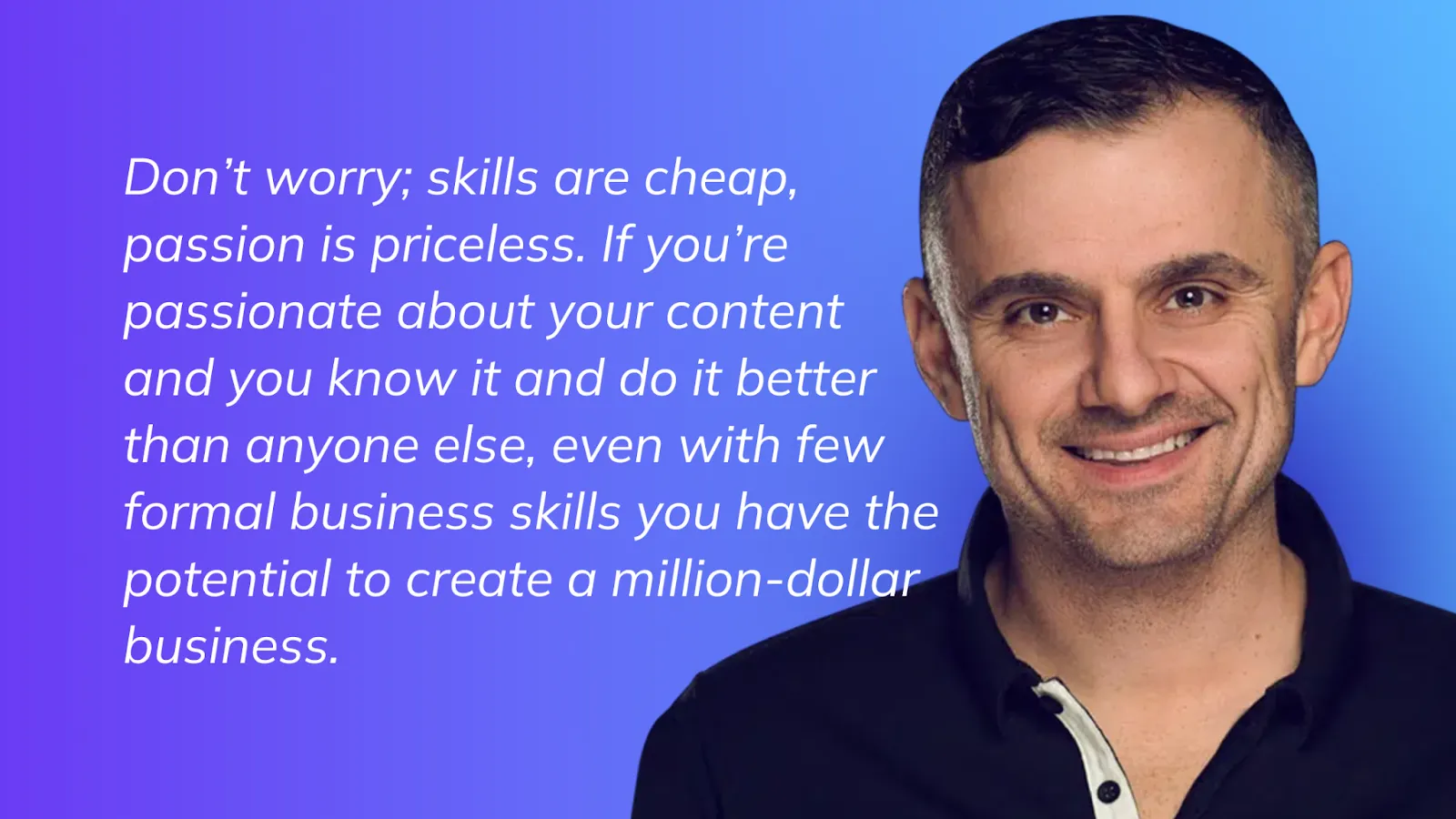 Gary Vee's quote.