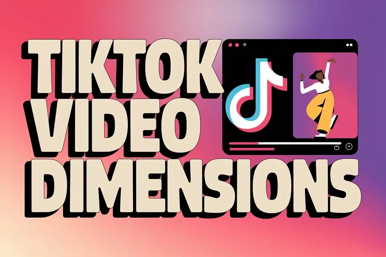 TikTok Video Dimensions: (2025 Updated) | Zebracat