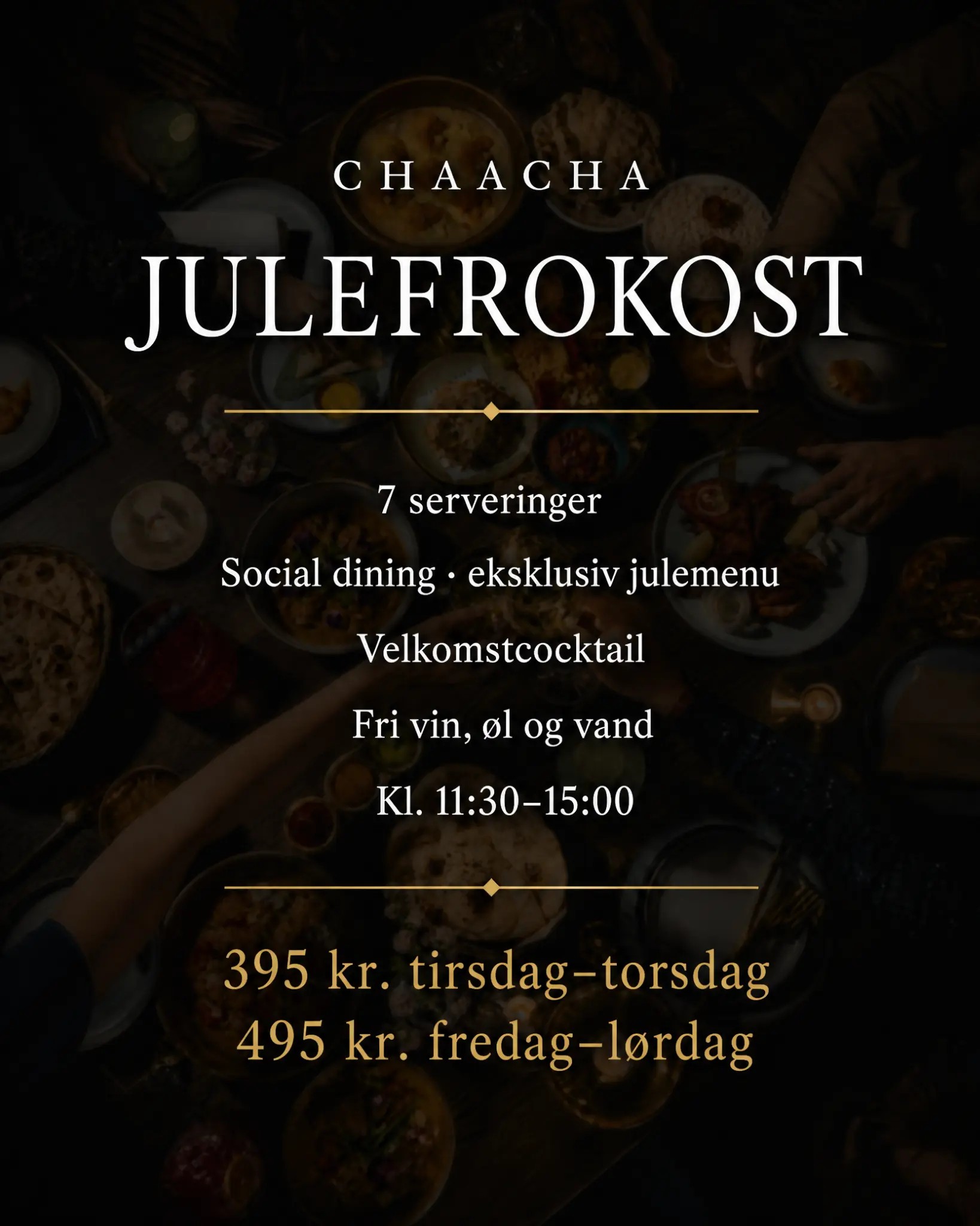 Chaacha Julefrokost – 7 serveringer, kl. 11:30–15:00, fra 395 kr.