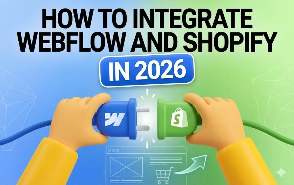 How to Integrate Webflow and Shopify in 2026