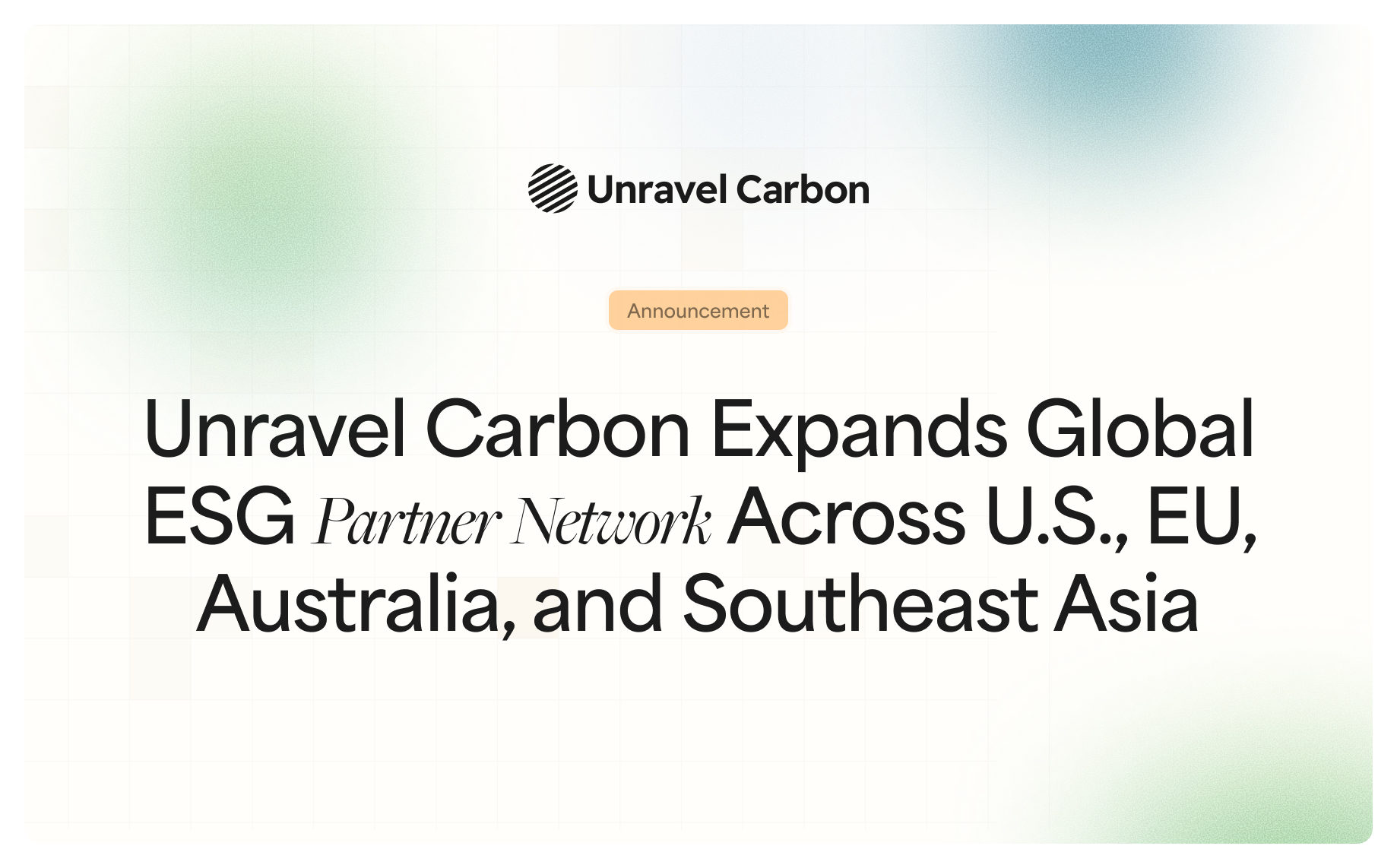 Unravel Carbon Expands Global ESG Partner Network Across U.S., EU, Australia, and Southeast Asia