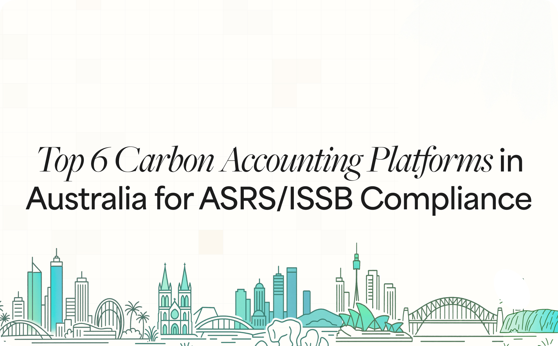 Top 6 Carbon Accounting Platforms in Australia for 2025 of ASRS/ISSB Compliance