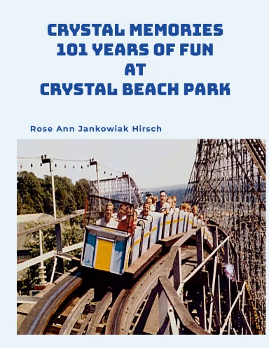 Book cover for Crystal Memories: 101 Years of Fun at Crystal Beach Park by author Rose Ann Hirsch.