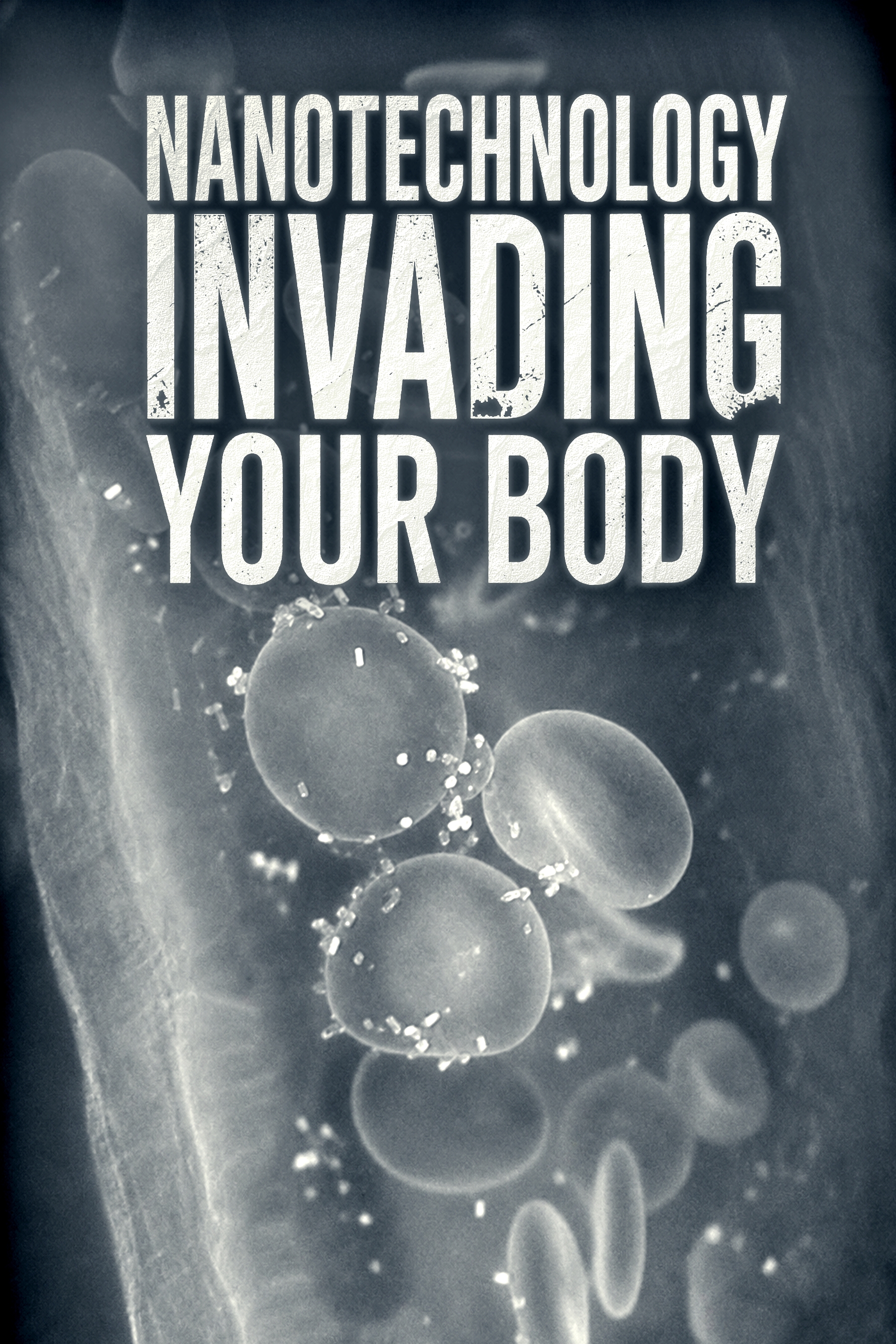 Nanotechnology Invading Your Body