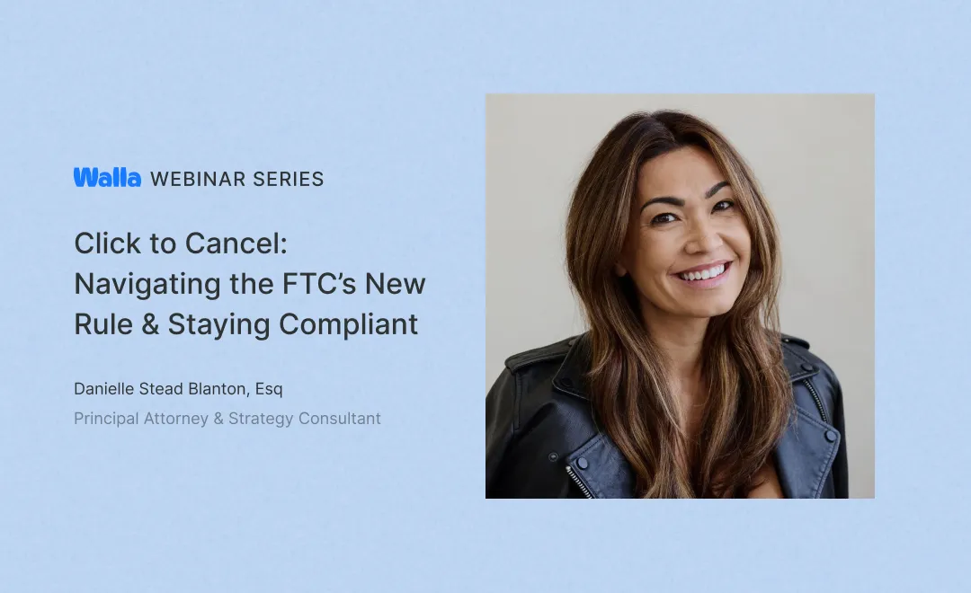 Click to Cancel: Navigating the FTC’s New Rule & Staying Compliant