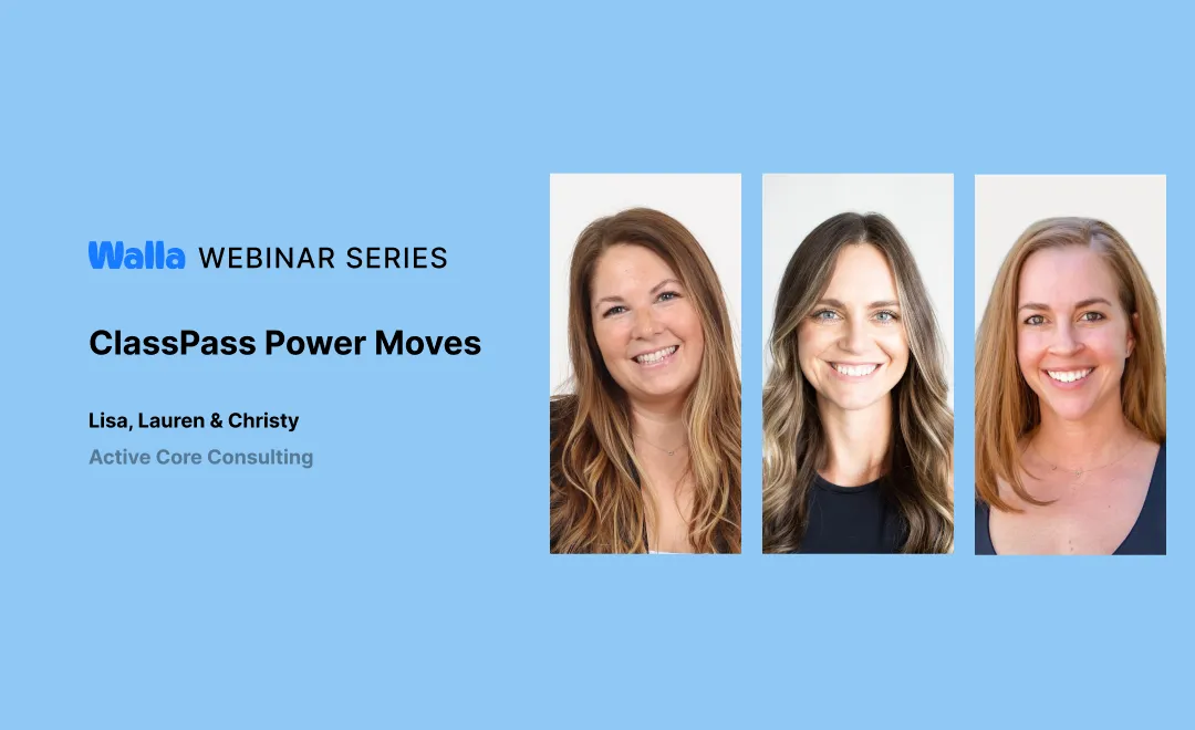 Walla Webinar Series: ClassPass Power Moves