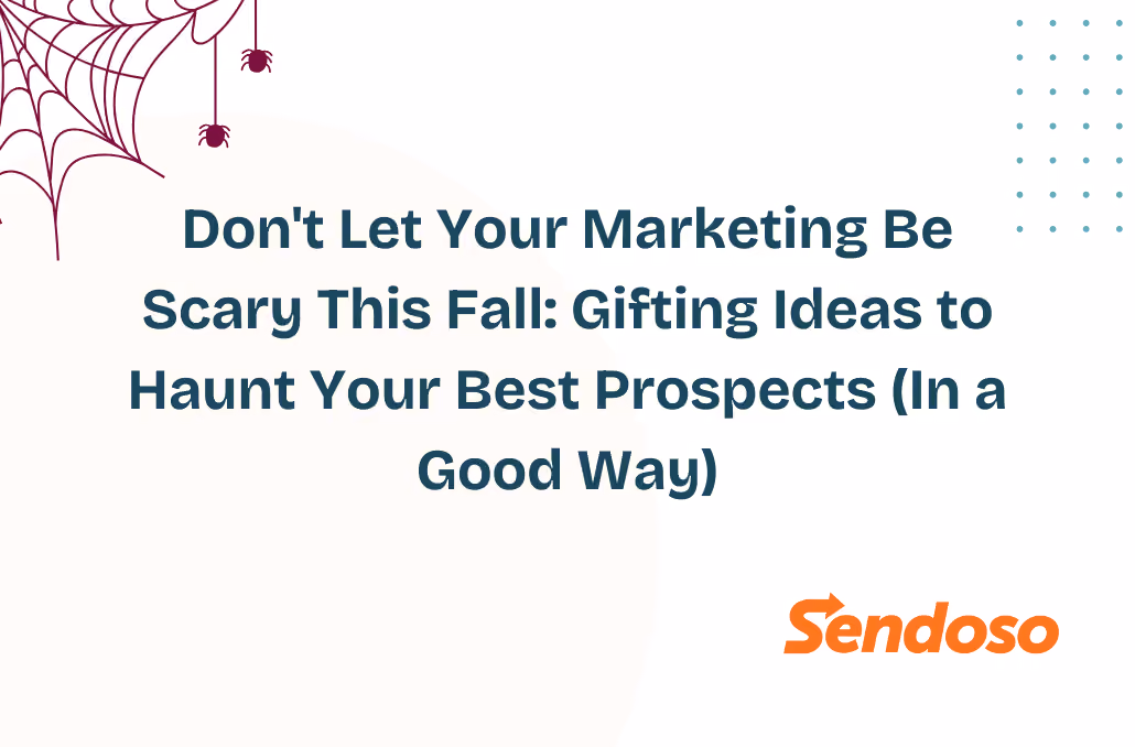 Don't Let Your Marketing Be Scary This Fall: Gifting Ideas to Haunt Your Best Prospects (In a Good Way)