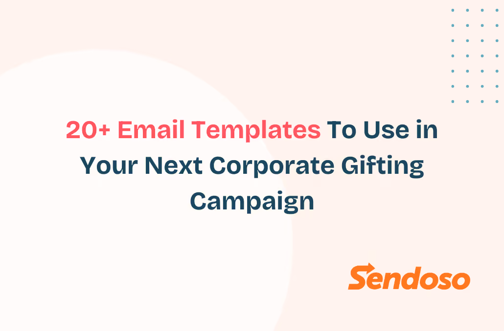 20+ Email Templates To Use in Your Next Corporate Gifting Campaign