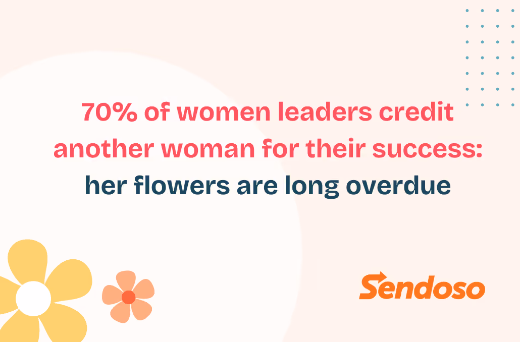 70% of women leaders credit another woman for their success: her flowers are long overdue