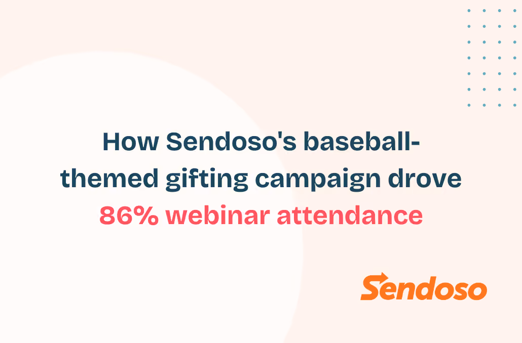 How Sendoso's baseball-themed gifting campaign drove 86% webinar attendance