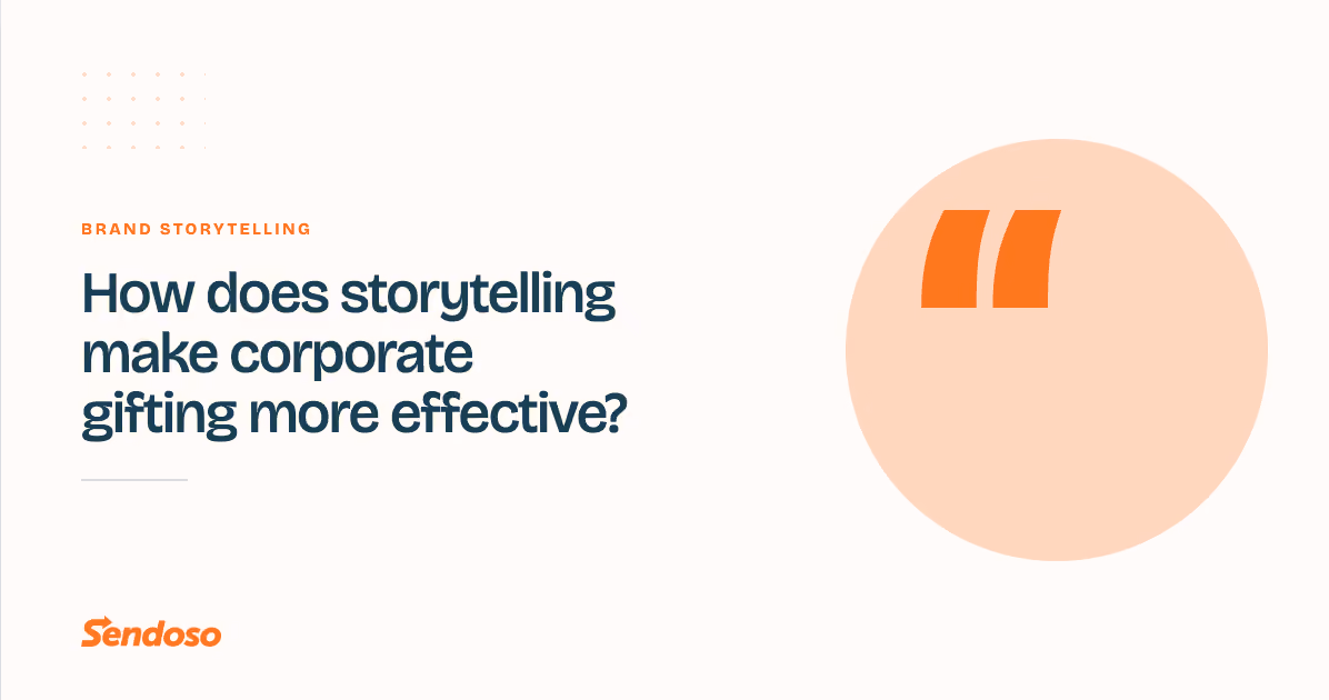 How does storytelling make corporate gifting more effective?