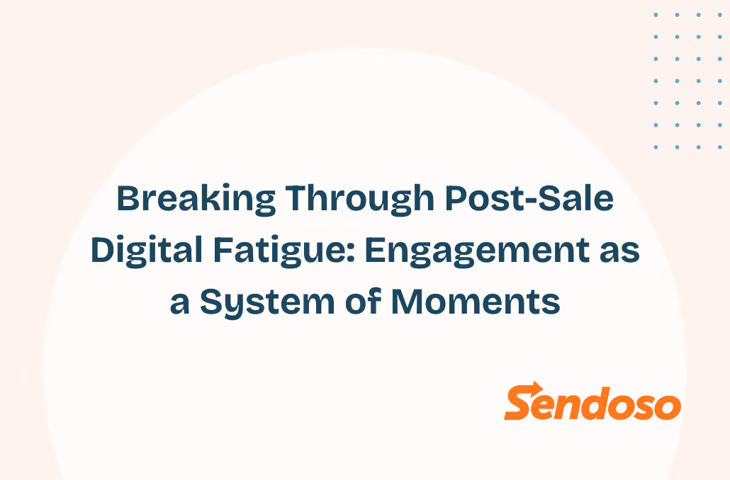Breaking Through Post-Sale Digital Fatigue: Engagement as a System of Moments