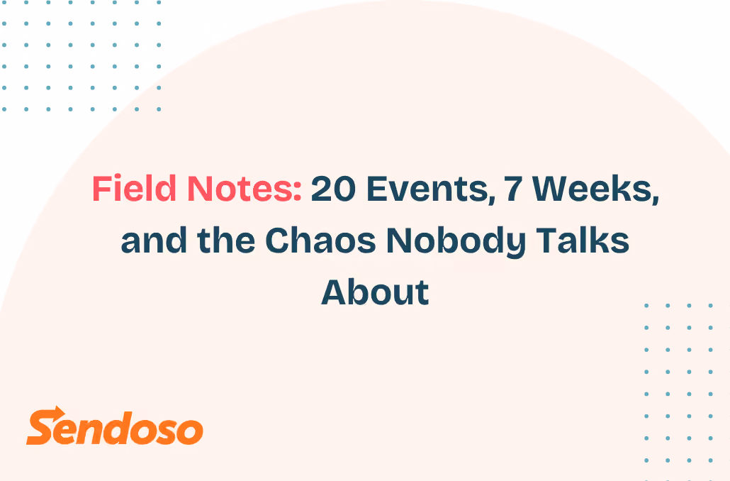 Field Notes: 20 Events, 7 Weeks, and the Chaos Nobody Talks About