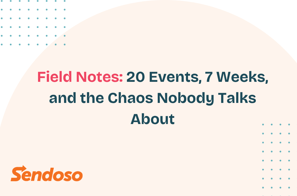 Field Notes: 20 Events, 7 Weeks, and the Chaos Nobody Talks About