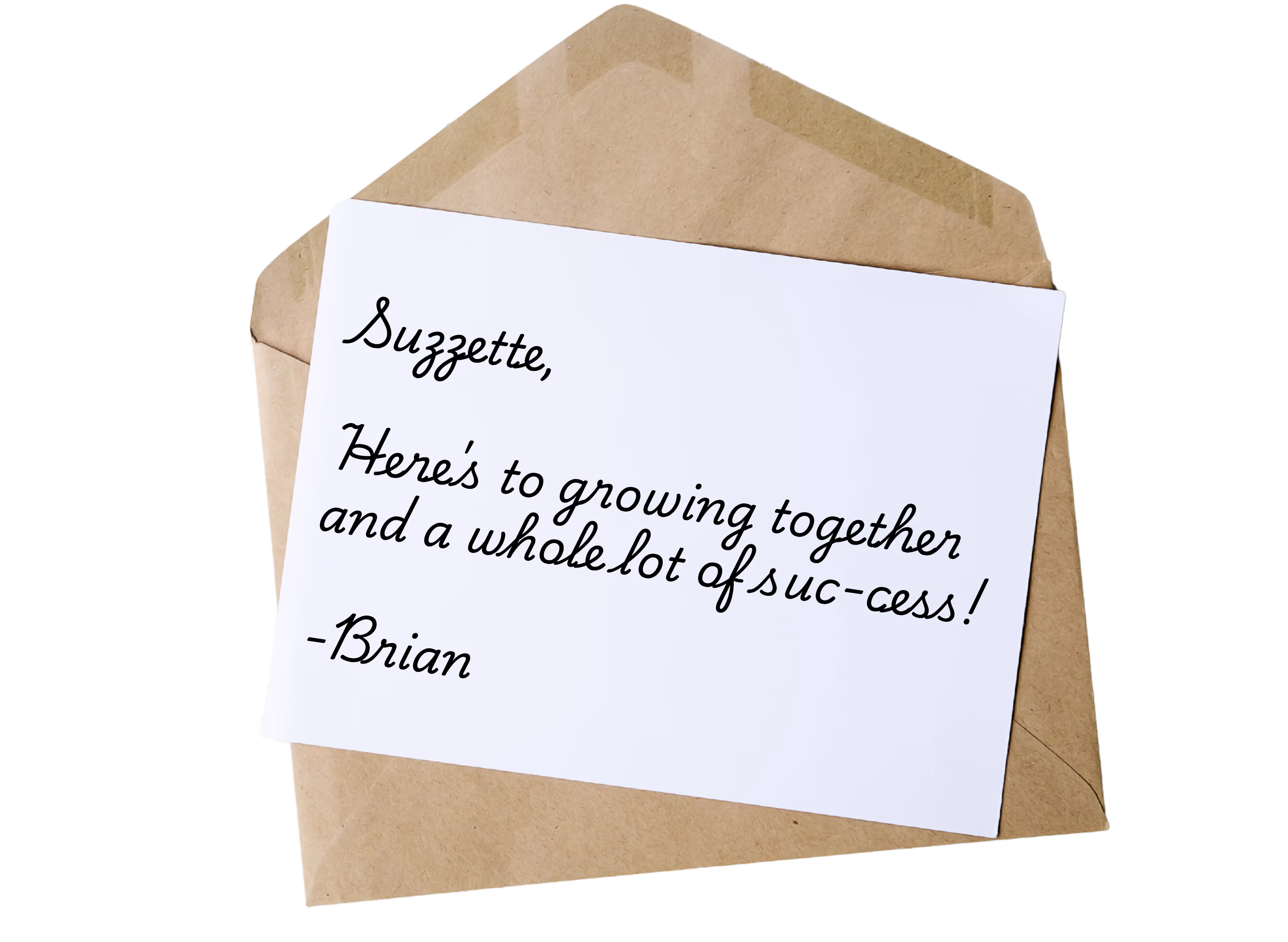 White card inside a brown envelope with handwritten message: "Suzzette, Here's to growing together and a whole lot of suc-cess! -Brian".