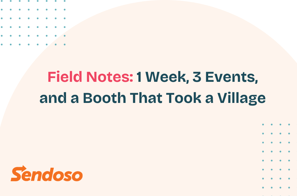 Field Notes: 1 Week, 3 Events, and a Booth That Took a Village
