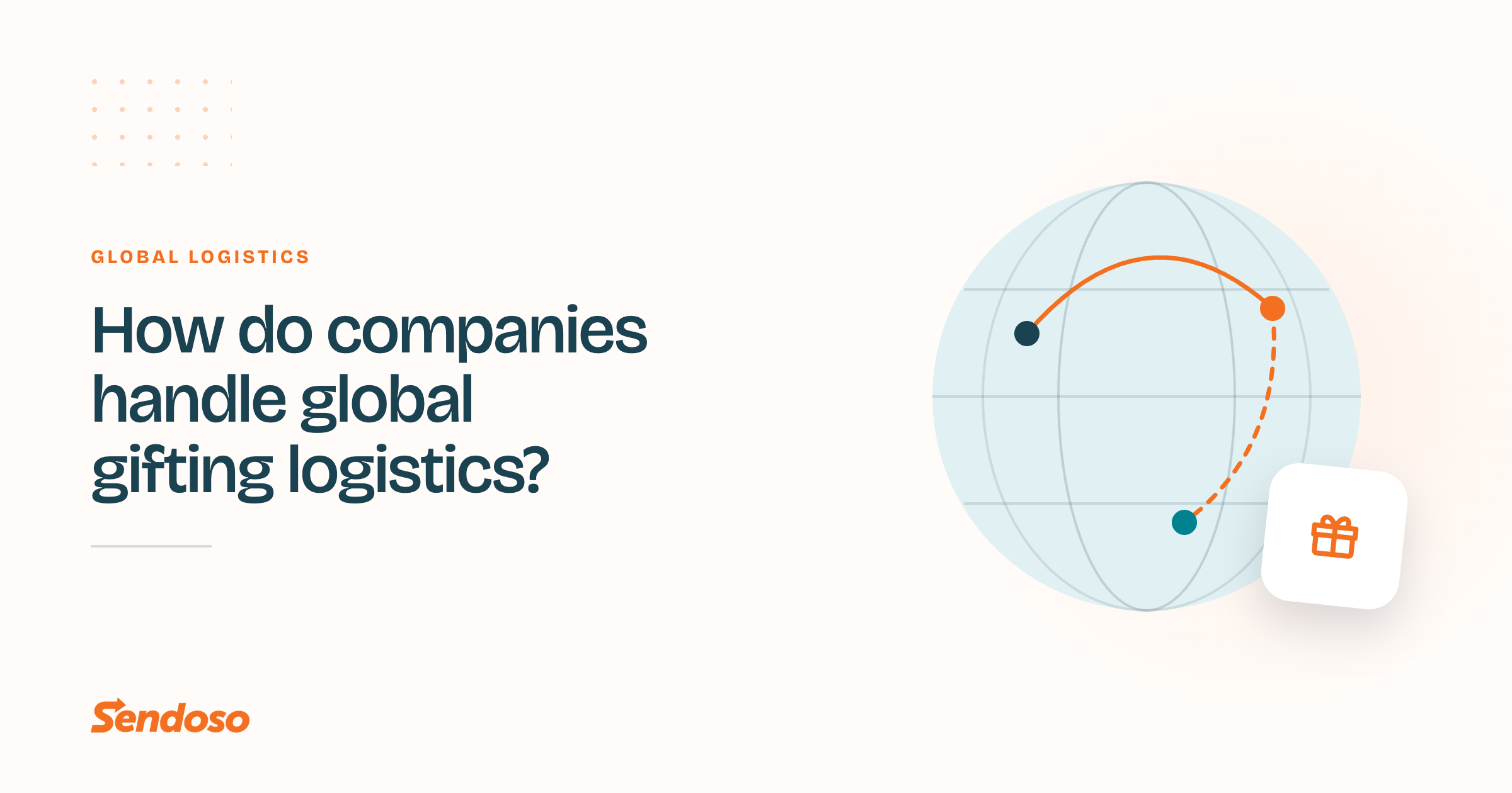 How companies handle global gifting logistics: the ultimate guide