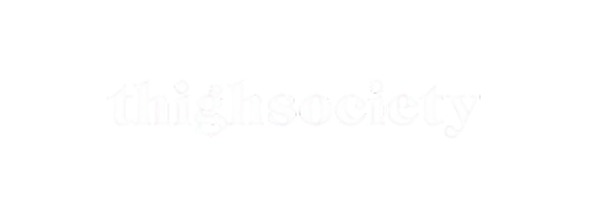 Thigh Society