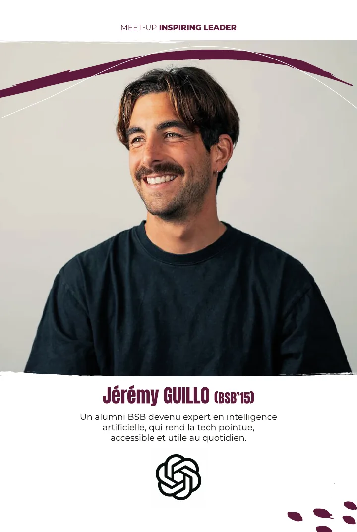 Jérémy Guillo (BSB'15), OpenAI : un alumni BSB devenu expert en intelligence artificielle, qui rend la tech pointue accessible et utile au quotidien.