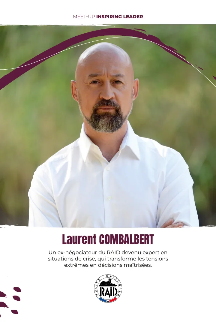 Laurent Combalbert, ex-RAID : un ex-négociateur du RAID devenu expert en situations de crise, qui transforme les tensions extrêmes en décisions maîtrisées.