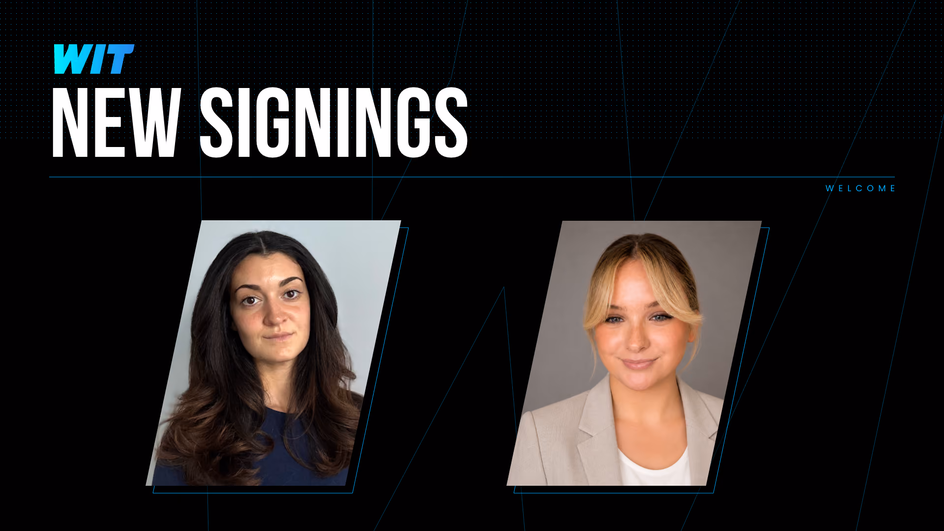 We're excited to welcome two new members to the WIT Team!